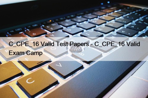 C_CPE_16 Valid Test Papers - C_CPE_16 Valid Exam ...